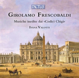 Frescobaldi Girolamo - Musiche Inedite Dai 'Codici Chigi' i gruppen CD / Kommande / Klassiskt hos Bengans Skivbutik AB (3965905)