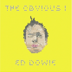 Dowie Ed - Obvious I i gruppen CD / Pop-Rock hos Bengans Skivbutik AB (3967787)