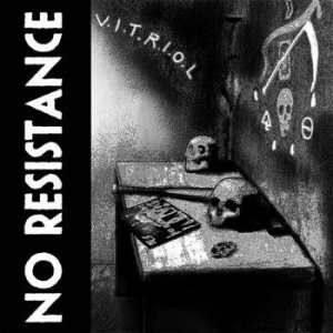 No Resistance - V.I.T.R.I.O.L. (Vinyl) i gruppen VINYL / Rock hos Bengans Skivbutik AB (3967842)
