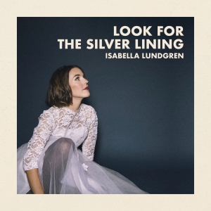 Lundgren Isabella - Look For The Silver Lining i gruppen Minishops / Isabella Lundgren hos Bengans Skivbutik AB (3969473)