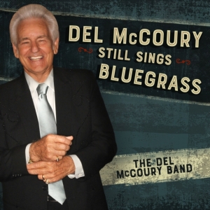 Mccoury Del Band - Del Mccoury Still Sings Bluegrass i gruppen ÖVRIGT / Övrigt / aub hos Bengans Skivbutik AB (3969819)