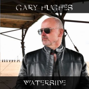Hughes Gary - Waterside i gruppen CD / Rock hos Bengans Skivbutik AB (3969984)