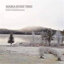 Maria Kvist Trio - Jämtlandssångerna i gruppen ÖVRIGT / cdonuppdat / CDON Jazz klassiskt NX hos Bengans Skivbutik AB (3970303)