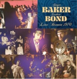 Baker Ginger & Bond Graham - Live Bremen 1970 i gruppen CD / Pop-Rock hos Bengans Skivbutik AB (3971287)