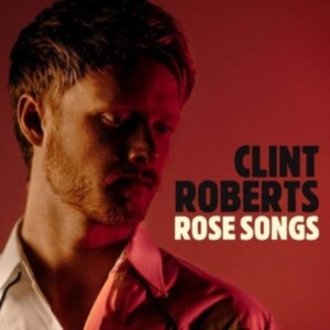 Roberts Clint - Rose Songs i gruppen CD / Country hos Bengans Skivbutik AB (3971780)