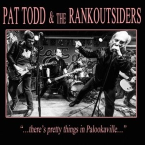 Todd Pat & The Rankoutsiders - There's Pretty Things In Palookavil i gruppen CD / Pop-Rock hos Bengans Skivbutik AB (3971783)