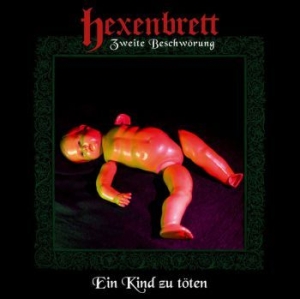 Hexenbrett - Zweite Beschwörung: Ein Kind Zu Töt i gruppen CD / Hårdrock hos Bengans Skivbutik AB (3971835)