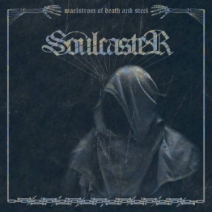 Soulcaster - Maelstrom Of Death And Steel i gruppen CD / Hårdrock hos Bengans Skivbutik AB (3971837)