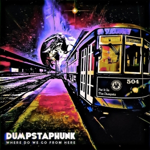 Dumpstaphunk - Where Do We Go From Here i gruppen CD / Pop-Rock,RnB-Soul hos Bengans Skivbutik AB (3971857)