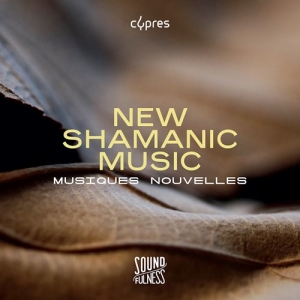 Musiques Nouvelles - Soundfulness, Vol. 2 - New Shamanic i gruppen Externt_Lager / Naxoslager hos Bengans Skivbutik AB (3971869)