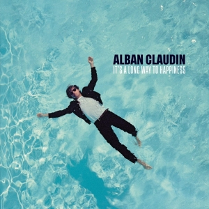 Claudin Alban - It's A Long Way To Happiness i gruppen ÖVRIGT / Övrigt / aub hos Bengans Skivbutik AB (3972003)