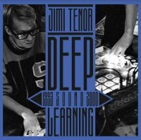 Tenor Jimi - Deep Sound Learning 1993-2001 i gruppen VINYL / Pop-Rock hos Bengans Skivbutik AB (3973842)