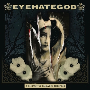 Eyehategod - A History Of Nomadic Behavior i gruppen CD / Hårdrock hos Bengans Skivbutik AB (3974019)