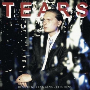 Tears - Binging, Bragging, Bitching i gruppen VINYL / Rock hos Bengans Skivbutik AB (3975086)