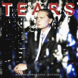 Tears - Binging, Bragging, Bitching i gruppen VINYL / Pop-Rock hos Bengans Skivbutik AB (3975086)