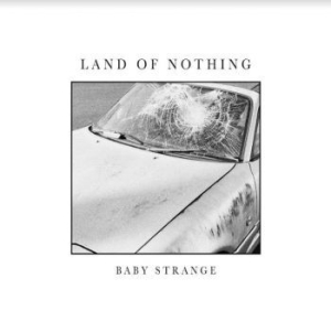 Baby Strange - Land Of Nothing i gruppen VINYL / Rock hos Bengans Skivbutik AB (3975883)