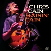 Cain Chris - Raisin' Cain i gruppen CD / Nyheter / Jazz/Blues hos Bengans Skivbutik AB (3975885)
