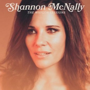 Mcnally Shannon - Waylon Sessions i gruppen CD / Country,World Music hos Bengans Skivbutik AB (3975900)
