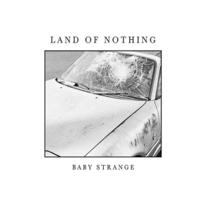 Baby Strange - Land Of Nothing i gruppen CD / Pop-Rock hos Bengans Skivbutik AB (3975935)