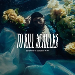 To Kill Achilles - Something To Remember Me By i gruppen CD / Hårdrock/ Heavy metal hos Bengans Skivbutik AB (3975955)