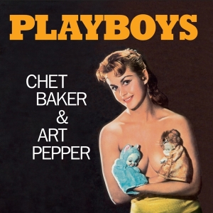 Chet Baker & Art Pepper - Playboys i gruppen VINYL / Jazz hos Bengans Skivbutik AB (3976278)