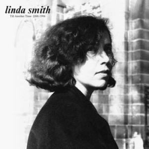 Linda Smith - Till Another Time: 1988-1996 i gruppen CD / Rock hos Bengans Skivbutik AB (3976378)