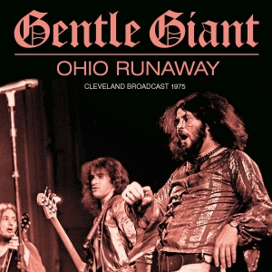 Gentle Giant - Ohio Runaway (Live Broadcast 1975) i gruppen Minishops / Gentle Giant hos Bengans Skivbutik AB (3976399)