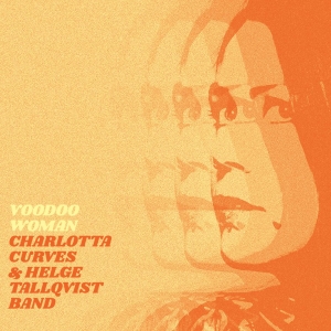 Charlotta Curves & Helge Tallqvist - Voodoo Woman i gruppen CD / Blues,Finsk Musik,Jazz hos Bengans Skivbutik AB (3976733)