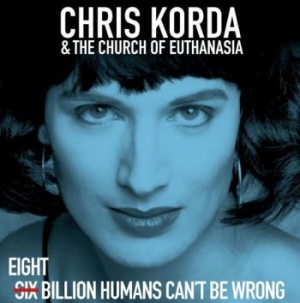 Korda Chris & The Church Of Euthana - Eight Billion Humans Can't Be Wrong i gruppen VINYL / Dans/Techno hos Bengans Skivbutik AB (3977599)