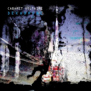 Cabaret Voltaire - Dekadrone i gruppen VINYL / Vinyl Elektroniskt hos Bengans Skivbutik AB (3977612)