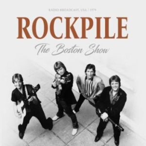 Rockpile - Boston Show 1979 i gruppen CD / Pop-Rock hos Bengans Skivbutik AB (3977686)