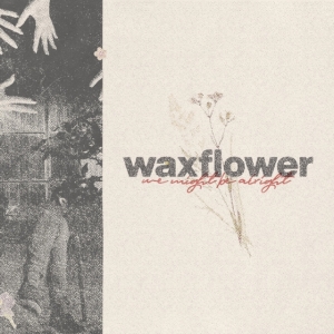 Waxflower - We Might Be Alright i gruppen CD / Pop-Rock hos Bengans Skivbutik AB (3977695)