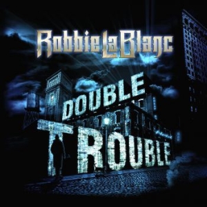 Lablanc Robbie - Double Trouble i gruppen CD / Hårdrock/ Heavy metal hos Bengans Skivbutik AB (3977717)