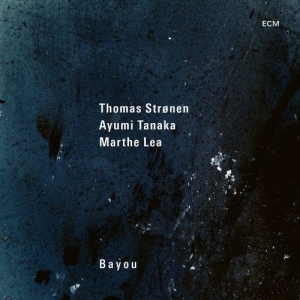 Strønen Thomas Tanaka Ayumi Lea - Bayou i gruppen CD / Jazz hos Bengans Skivbutik AB (3977788)