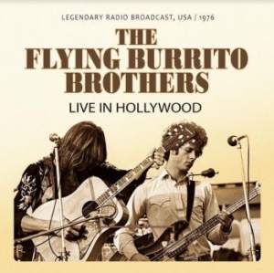 Flying Burrito Brothers - Live In Hollywood 1976 i gruppen CD / Nyheter / Country hos Bengans Skivbutik AB (3978514)