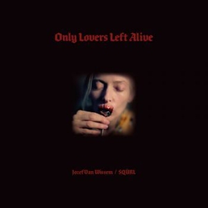 Sqürl & Jozef Van Wissem - Only Lovers Left Alive Ost (Ltd Cle i gruppen VI TIPSAR / Bengans Personal Tipsar / Soundtracks i film och tv hos Bengans Skivbutik AB (3978533)