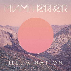 Miami Horror - Illumination i gruppen VINYL / Vinyl Elektroniskt hos Bengans Skivbutik AB (3979046)