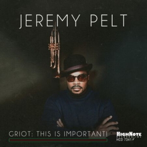 Pelt Jeremy - Griot - This Is Important! i gruppen CD / Jazz hos Bengans Skivbutik AB (3979654)