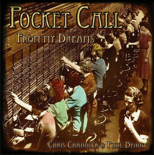 Chris Chandler & Paul Benoit - Pocket Call From My Dreams i gruppen CD / Pop hos Bengans Skivbutik AB (3979889)
