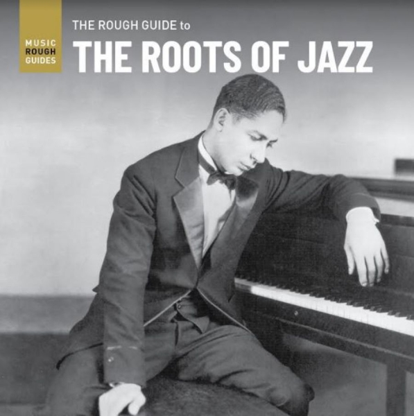 Various Artists - Rough Guide To The Roots Of Jazz i gruppen CD / Toppsäljare hos Bengans Skivbutik AB (3980765)