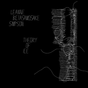 Simpson Leanne Betasamosake - Theory Of Ice i gruppen VINYL / Pop-Rock hos Bengans Skivbutik AB (3981591)