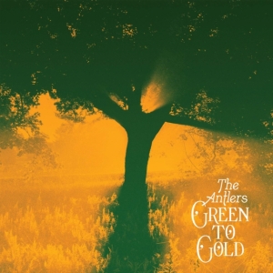 Antlers - Green To Gold i gruppen CD / Pop-Rock hos Bengans Skivbutik AB (3981680)
