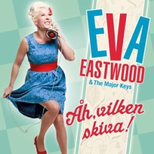 Eastwood Eva & The Major Keys - Åh, Vilken Skiva! i gruppen CD / Pop-Rock,Svensk Musik hos Bengans Skivbutik AB (3981684)