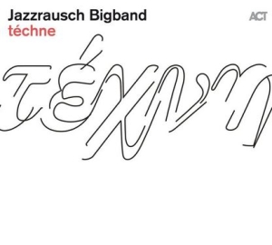 Jazzrausch Bigband - Téchne i gruppen VINYL / Jazz hos Bengans Skivbutik AB (3981703)
