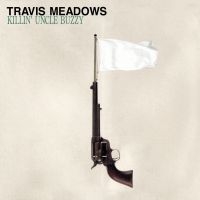 Meadows Travis - Killin Uncle Buzzy (Vinyl Lp) i gruppen VINYL / Pop-Rock hos Bengans Skivbutik AB (3982540)
