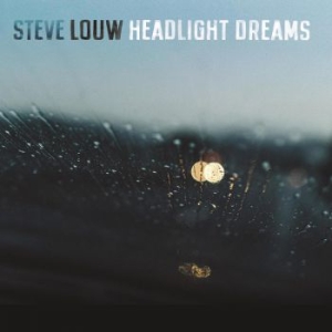 Louw Steve - Headlight Dreams i gruppen CD / Kommande / Country hos Bengans Skivbutik AB (3982752)