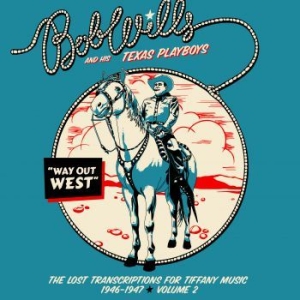 Wills Bob & His Texas Playboys - Way Out West - The Lost Transcripti i gruppen CD / Country hos Bengans Skivbutik AB (3982777)