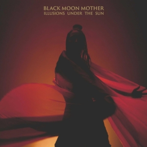 Black Moon Mother - Illusions Under The Sun i gruppen CD / Hårdrock hos Bengans Skivbutik AB (3982864)
