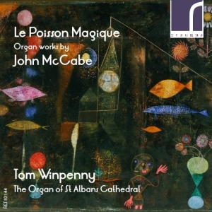 Mccabe John - Le Poisson Magique: Organ Works By i gruppen Externt_Lager / Naxoslager hos Bengans Skivbutik AB (3982909)