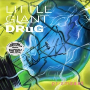 Little Giant Drug - Prismcast (Green Vinyl) i gruppen VINYL / Hårdrock/ Heavy metal hos Bengans Skivbutik AB (3983330)